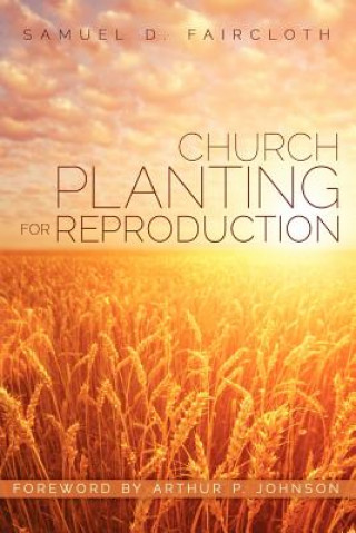 Carte Church Planting for Reproduction Samuel D Faircloth