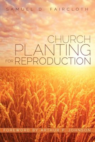 Książka Church Planting for Reproduction Samuel D Faircloth