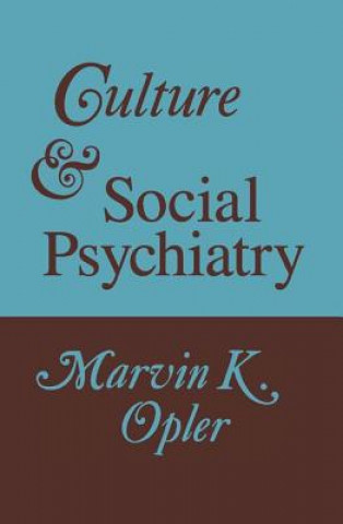 Knjiga Culture & Social Psychiatry Marvin K. Opler