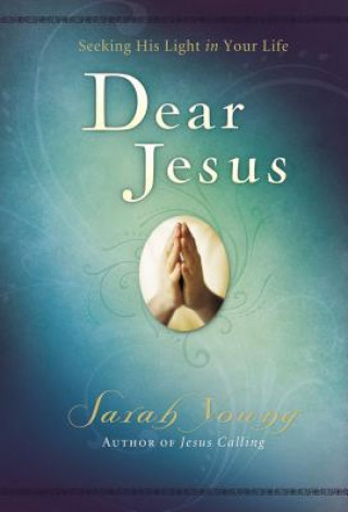 Carte Dear Jesus, Padded Hardcover, with Scripture references Sarah Young