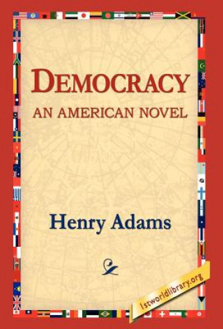 Kniha Democracy an American Novel Henry Adams