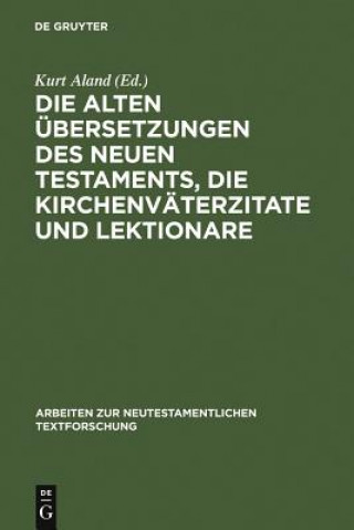 Knjiga Die alten UEbersetzungen des Neuen Testaments, die Kirchenvaterzitate und Lektionare K. Aland