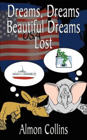 Книга Dreams, Dreams Beautiful Dreams Lost Almon Collins