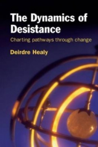 Kniha Dynamics of Desistance Dr. Deirdre Healy