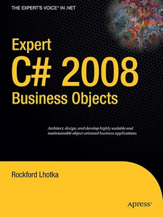 Kniha Expert C# 2008 Business Objects Rockford Lhotka