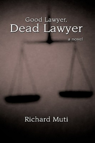 Kniha Good Lawyer, Dead Lawyer Richard Muti