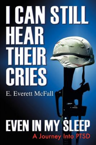 Książka I Can Still Hear Their Cries, Even in My Sleep E Everett McFall