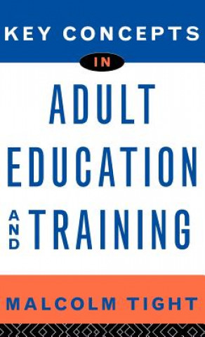 Kniha Key Concepts in Adult Education and Training Tight