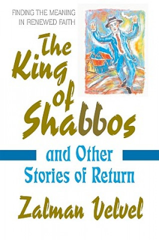 Kniha King of Shabbos Zalman Velvel