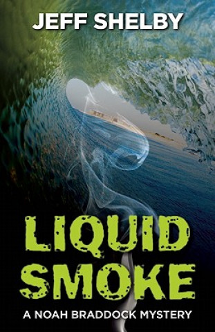 Libro Liquid Smoke Jeff Shelby