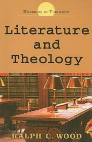 Kniha Literature and Theology Ralph C. Wood