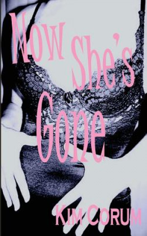 Книга Now She's Gone Kim Corum