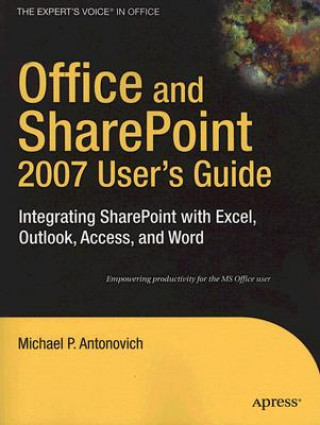 Książka Office and SharePoint 2007 User's Guide Michael P. Antonovich