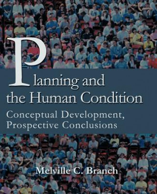 Knjiga Planning and the Human Condition Melville C Branch