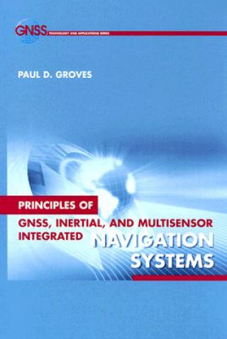 Книга Principles of GNSS, Inertial, and Multi-sensor Integrated Navigation Systems Paul D. Groves