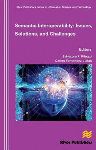 Knjiga Semantic Interoperability Issues, Solutions, Challenges Carlos Fernandez-Llatas
