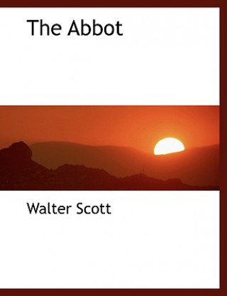 Kniha Abbot Sir Walter Scott