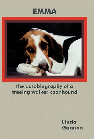 Livre Autobiography of a Treeing Walker Coonhound Linda Gannon