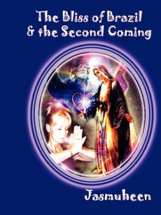 Book Bliss of Brazil & The Second Coming Jasmuheen