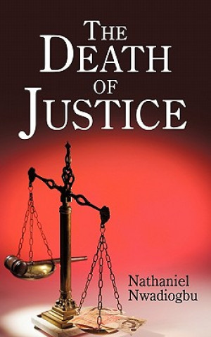 Könyv Death of Justice Nathaniel Nwadiogbu