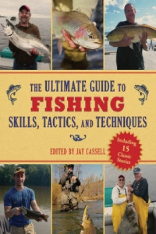 Książka Ultimate Guide to Fishing Skills, Tactics, and Techniques Jay Cassell