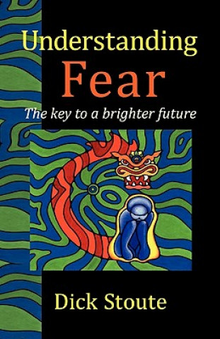 Kniha Understanding Fear Dick Stoute