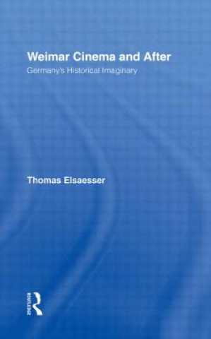 Kniha Weimar Cinema and After Thomas Elsaesser