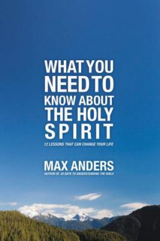 Książka What You Need to Know About the Holy Spirit Max Anders