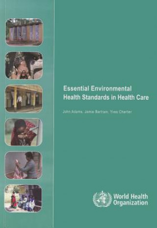 Carte Essential Environmental Health Standards for Health Care J. Adams