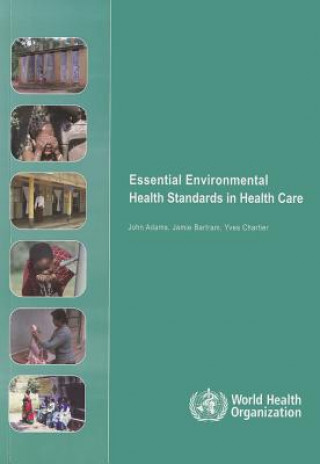 Kniha Essential Environmental Health Standards for Health Care J. Adams