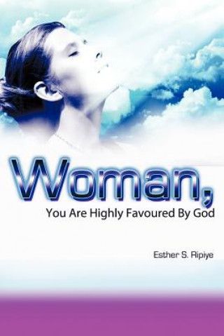 Książka Woman, You are Highly Favoured by God Esther S Ripiye