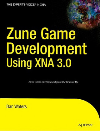 Könyv Zune Game Development using XNA 3.0 Dan Waters