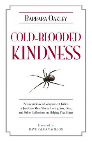 Kniha Cold-Blooded Kindness Barbara Oakley
