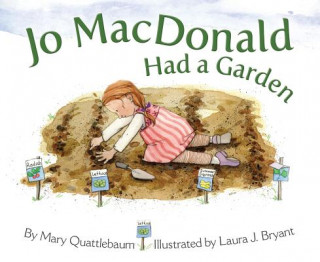 Knjiga Jo Macdonald Had a Garden Mary Quattlebaum
