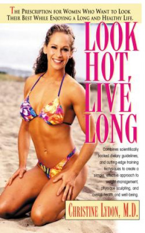 Book Look Hot, Live Long Christine Lydon