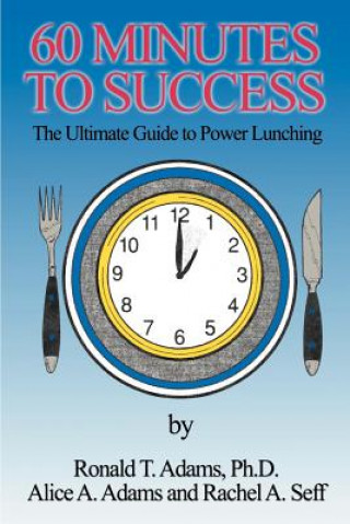 Knjiga 60 Minutes to Success Ronald T Adams