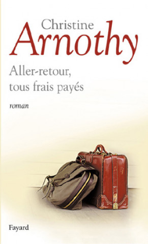 Buch ALLER RETOUR TOUS FRAIS PAYES Christine Arnothy