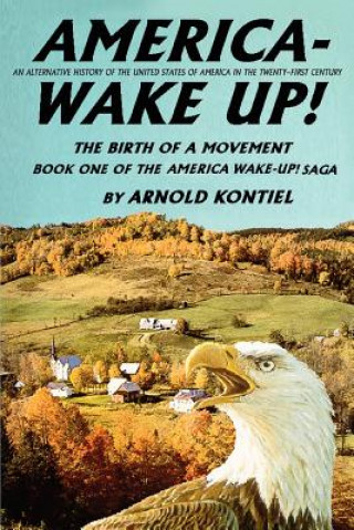 Książka America--Wake Up! Arnold Kontiel