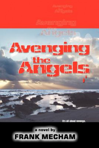 Kniha Avenging the Angels Frank Mecham