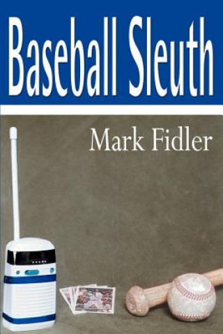 Knjiga Baseball Sleuth Mark Fidler