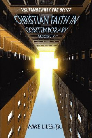 Carte Christian Faith in Contemporary Society Mike Liles Jr