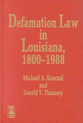 Livre Defamation Law in Louisiana 1800-1988 Gerald V. Flannery