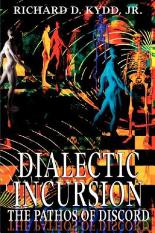 Kniha Dialectic Incursion Richard D Kydd Jr