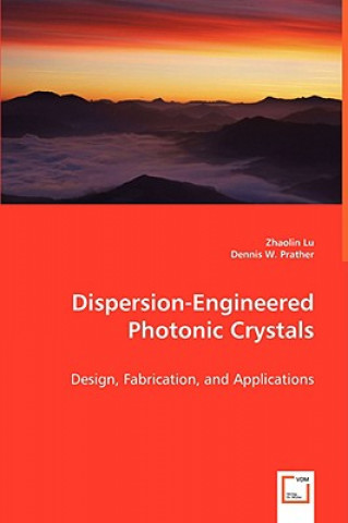 Libro Dispersion-Engineered Photonic Crystals Dennis W Prather