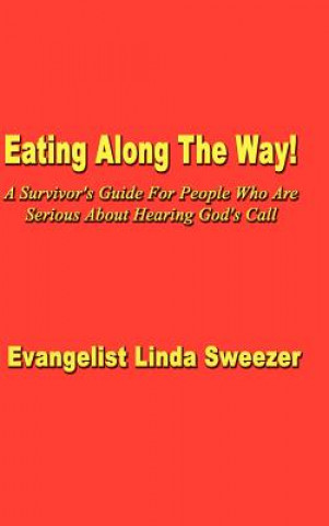 Kniha Eating Along the Way! Evangelist Linda Sweezer