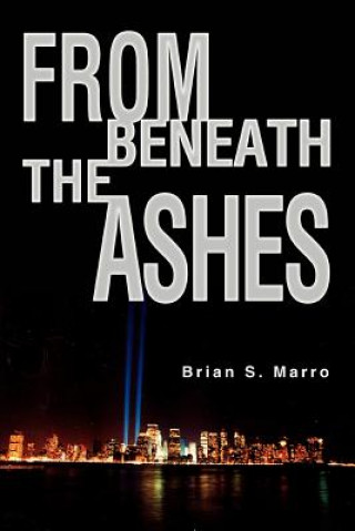 Kniha From Beneath The Ashes Brian S Marro