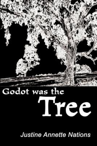 Книга Godot Was the Tree Justine Annette Nations