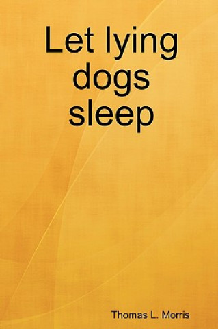 Kniha Let Lying Dogs Sleep Thomas L Morris