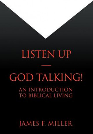 Kniha Listen Up--God Talking! James F Miller