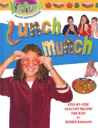 Kniha Lunch Munch Bobbie Kalman